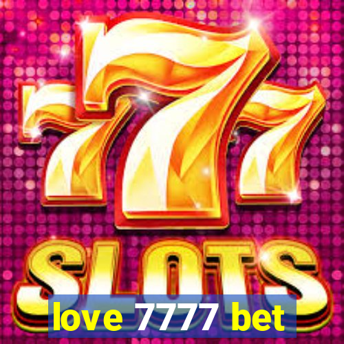 love 7777 bet